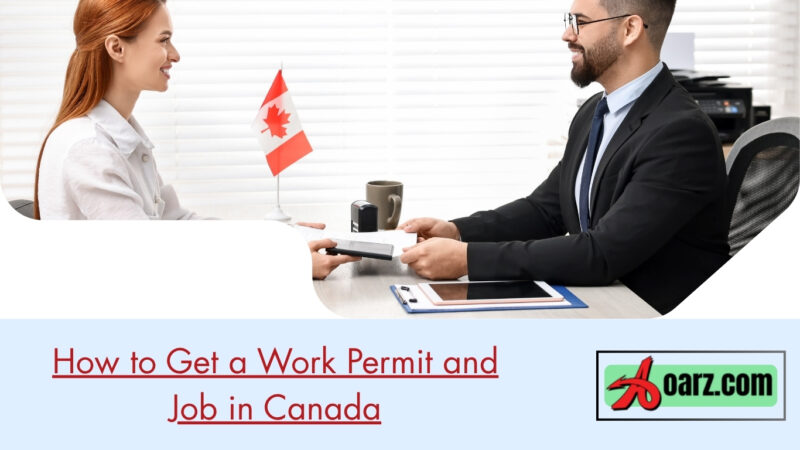 How to Get a Work Permit and Job in Canada
