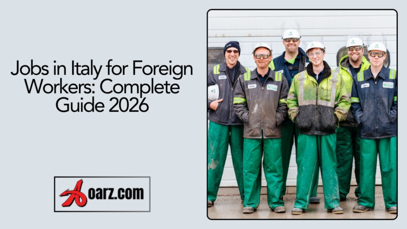 Jobs in Italy for Foreign Workers: Complete Guide 2026